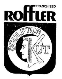 FRANCHISED ROFFLER SCULPTUR KUT trademark