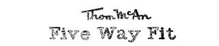 THOM MCAN FIVE WAY FIT trademark