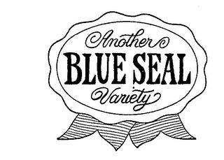 ANOTHER BLUE SEAL VARIETY trademark