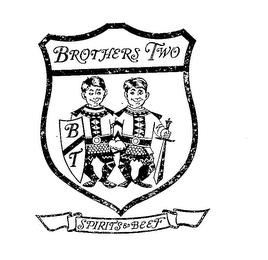 BROTHERS TWO BT SPIRITS & BEEF  trademark