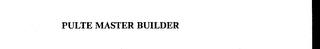 PULTE MASTER BUILDER trademark