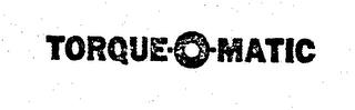 TORQUE-O-MATIC trademark