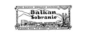 THE BALKAN SOBRANIE SMOKING MIXTURE BALKAN SOBRANIE SMOKING MIXTURE BLENDED WITH THE FINEST YENIDJE TOBACCO trademark