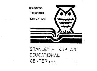 SUCCESS THROUGH EDUCATION STANLEY H.  KAPLAN EDUCATIONAL CENTER LTD. trademark