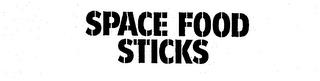 SPACE FOOD STICKS trademark