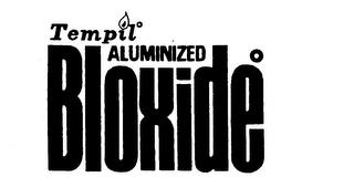 TEMPIL ALUMINIZED BLOXIDE trademark