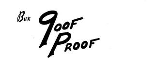 BUX GOOF PROOF trademark