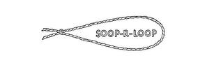 SOOP-R-LOOP trademark