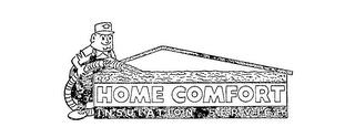 HOME COMFORT INSULATION SERVICE trademark