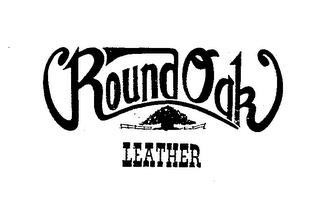 ROUND OAK LEATHER trademark