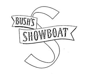 BUSH'S SHOWBOAT S  trademark