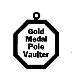 GOLD MEDAL POLE VAULTER trademark