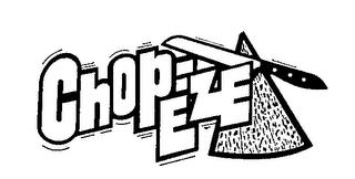 CHOP-EZE trademark