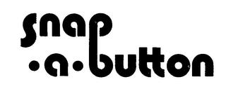 SNAP-A-BUTTON trademark