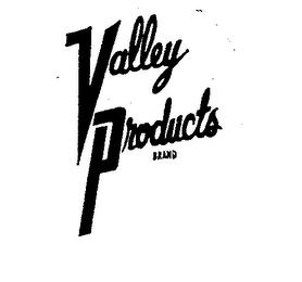 VALLEY PRODUCTS BRAND trademark