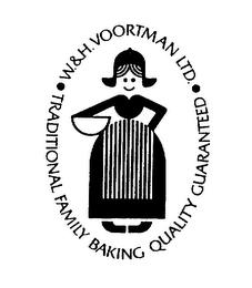 W.&H. VOORTMAN LTD. TRADITIONAL FAMILY BAKING QUALITY GUARANTEED trademark