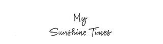 MY SUNSHINE TIMES trademark