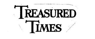 TREASURED TIMES trademark