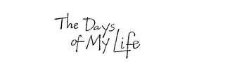 THE DAYS OF MY LIFE trademark