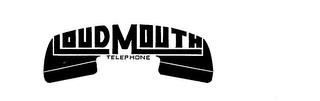 LOUD MOUTH TELEPHONE trademark