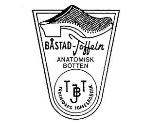 BASTAD-TOFFELN ANATOMISK BOTTEN TROENTORPS TOFFELFABRIK  T J B trademark