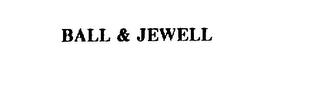 BALL & JEWELL trademark