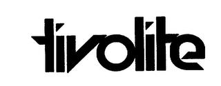 TIVOLITE trademark