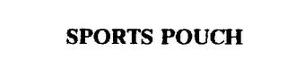 SPORTS POUCH trademark