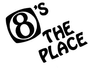 8'S THE PLACE trademark