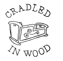 CRADLED IN WOOD trademark