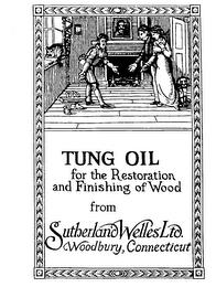 TUNG OIL FOR THE RESTORATION AND FINISHING OF WOOD FROM SUTHERLAND WELLS LTD. WOODBURY CONNECTICUT trademark