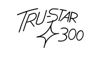 TRU-STAR 300 trademark