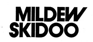 MILDEW SKIDOO trademark