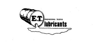 E.T. ENGINEERED TESTED LUBRICANTS trademark