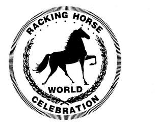 RACKING HORSE WORLD CELEBRATION trademark