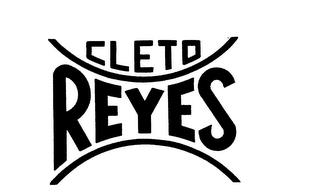 CLETO REYES trademark