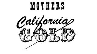 MOTHERS CALIFORNIA GOLD trademark