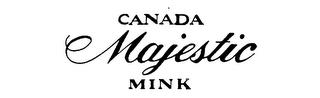 CANADA MAJESTIC MINK trademark