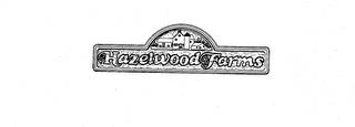 HAZELWOOD FARMS trademark