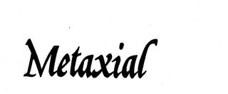 METAXIAL trademark