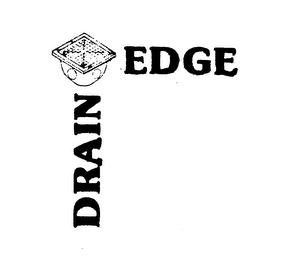 DRAIN EDGE trademark