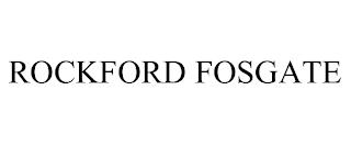 ROCKFORD FOSGATE trademark