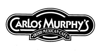 CARLOS MURPHY'S IRISH-MEXICAN CAFE trademark