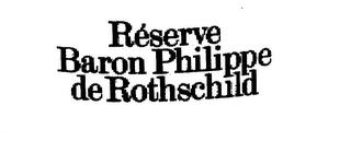 RESERVE BARON PHILIPPE DE ROTHSCHILD trademark