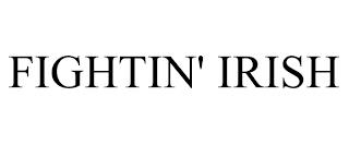 FIGHTIN' IRISH trademark