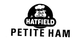 HATFIELD PETITE HAM trademark