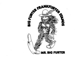 BIG FURTER FRANKFURTER STANDS MR. BIG FURTER trademark