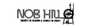 NOB HILL HIGHEST IN FASHION & LOWEST IN PRICE! trademark