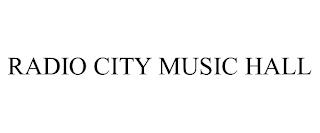 RADIO CITY MUSIC HALL trademark