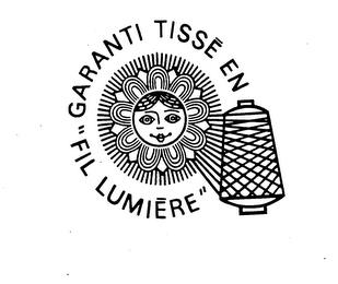 "FIL LUMIERE" GARANTI TISSE EN trademark